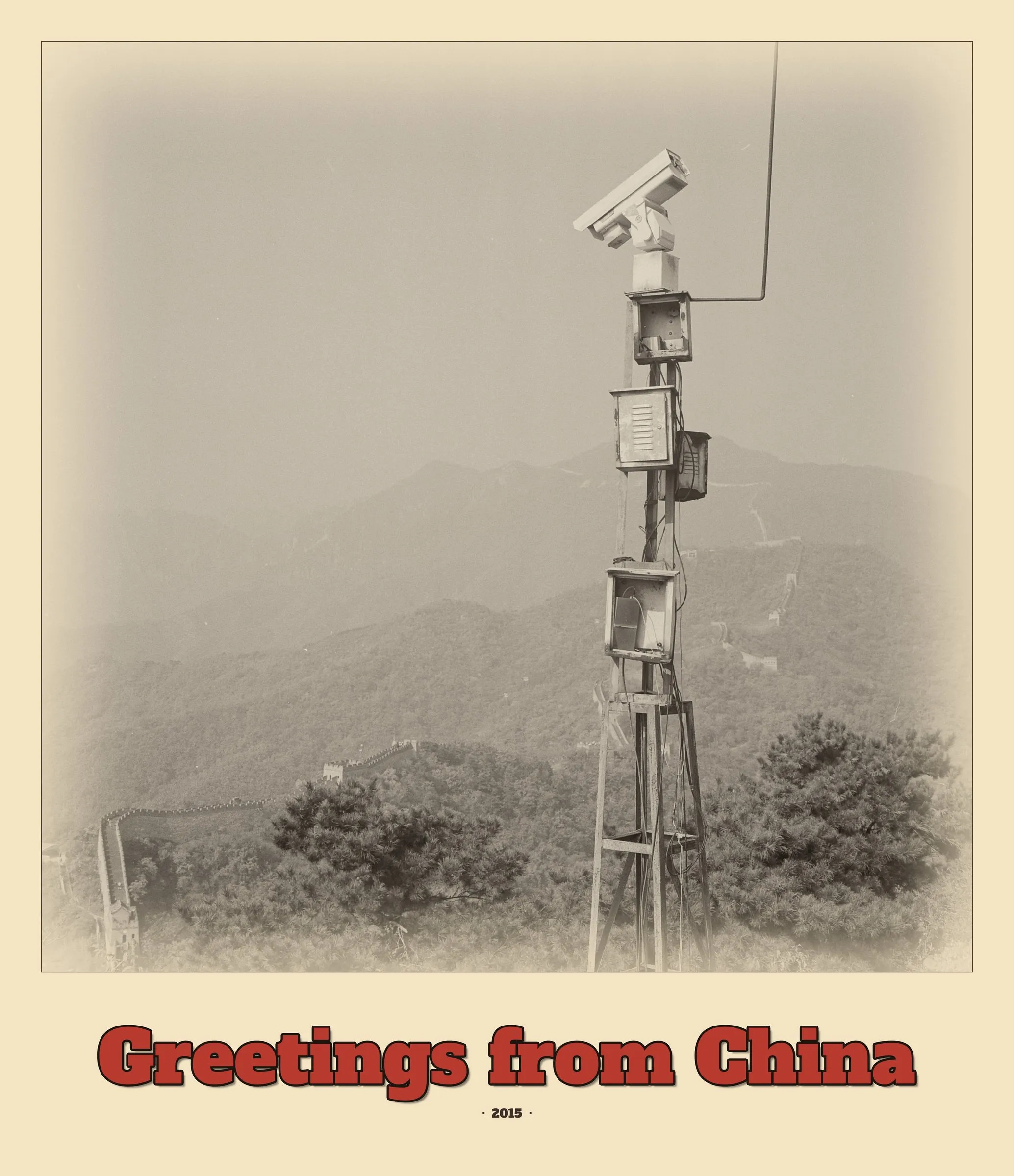 Greetings from China, 2015 — surveillance camera on the Great Wall